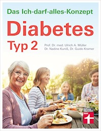 Diabetes Typ 2: Lebensgestaltung für gute Blutzuckerwerte - Therapie, Ernährung, Medikamente - Unterstützung im Alltag, Beruf - Prof. Dr. Ulrich Alfons Müller - E-Book