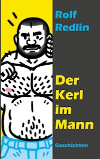 Der Kerl im Mann - Rolf Redlin - E-Book