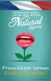 Französisch lernen - Einfach sprechen! - Christoph Schretzenmayr - E-Book