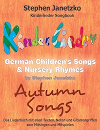 Kinderlieder Songbook - German Children's Songs & Nursery Rhymes - Autumn Songs - Stephen Janetzko - E-Book