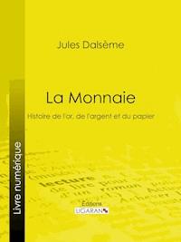 La Monnaie - Ligaran - E-Book
