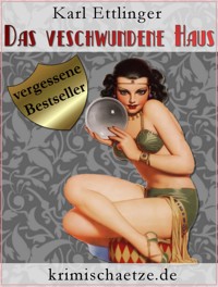 Das verschwundene Haus - Karl Ettlinger - E-Book