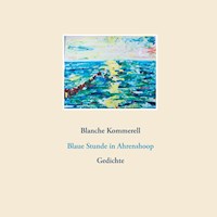 Blaue Stunde in Ahrenshoop - Blanche Kommerell - E-Book