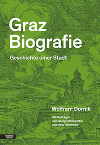 Graz Biografie - Wolfram Dornik - E-Book
