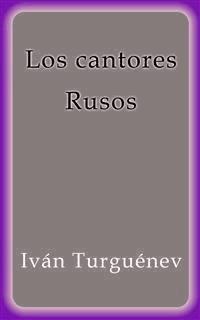 Los cantores Rusos - Iván Turguenev - E-Book