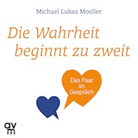 Die Wahrheit beginnt zu zweit - Michael Lukas Moeller - E-Book + Hörbuch