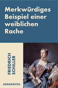 Merkwürdiges Beispiel einer weiblichen Rache - Friedrich Schiller - E-Book