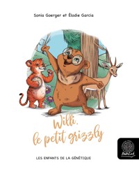 Willi, le petit grizzly - Sonia Goerger - kostenlos E-Book