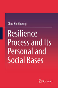 Resilience Process and Its Personal and Social Bases - Chau-kiu Cheung - E-Book