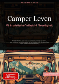Camper Leven: Minimalistische Vrijheid & Gezelligheid - Artemis Saage - E-Book