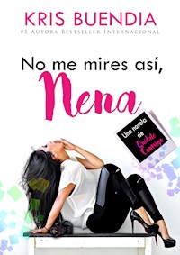 No me mires así, nena - Kris Buendía - E-Book