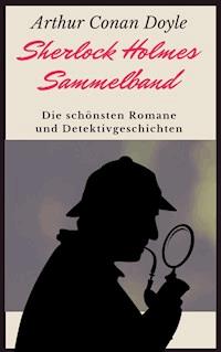 Sherlock Holmes-Sammelband - Arthur Conan Doyle - E-Book