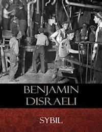 Sybil - Benjamin Disraeli - E-Book
