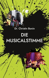 Die Musicalstimme - Christin Bonin - E-Book