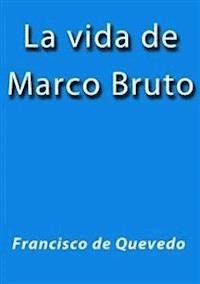 La vida de Marco Bruto - Quevedo - E-Book