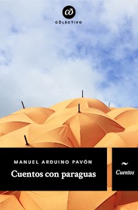 Cuentos con paraguas - Manuel Arduino Pavón - E-Book