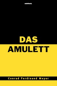 Das Amulett - Conrad Ferdinand Meyer - E-Book + Hörbuch