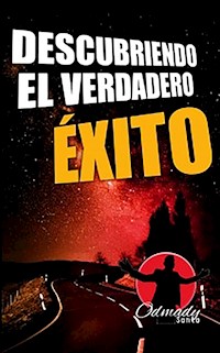 Descubriendo el verdadero éxito - Odmady Santa - E-Book