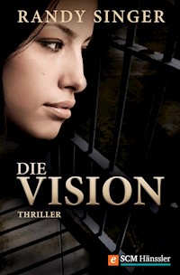 Die Vision - Randy Singer - E-Book