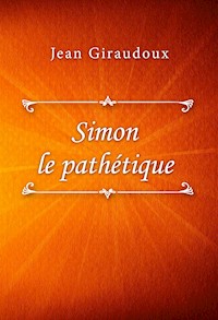 Simon le pathétique - Jean Giraudoux - E-Book