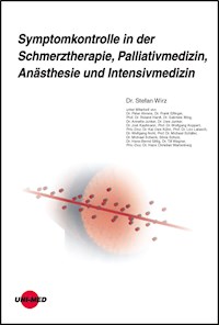 Symptomkontrolle in der Schmerztherapie, Palliativmedizin, Anästhesie und Intensivmedizin - Stefan Wirz - E-Book