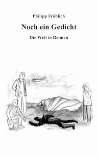 Noch ein Gedicht - Philipp Fröhlich - E-Book