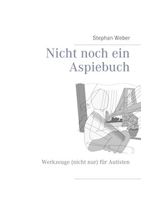 Nicht noch ein Aspiebuch - Stephan Weber - E-Book