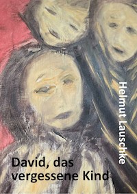 David, das vergessene Kind - Helmut Lauschke - E-Book