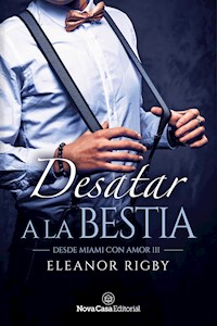 Desatar a la bestia - Eleanor Rigby - E-Book