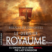 Le Dernier Royaume - Bernard Cornwell - Hörbuch