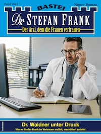 Dr. Stefan Frank 2642 - Stefan Frank - E-Book