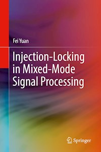 Injection-Locking in Mixed-Mode Signal Processing - Fei Yuan - E-Book