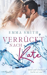 Verrückt nach Kate - Emma  Smith - E-Book