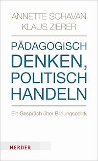 Pädagogisch denken - politisch handeln - Annette Schavan - E-Book
