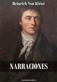 Narraciones - Heinrich Von Kleist - E-Book