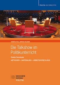 Die Talkshow im Politikunterricht - Kerstin Pohl - E-Book