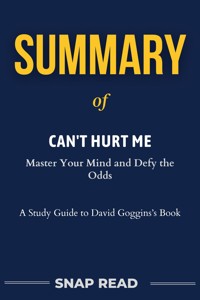 Summary of Can't Hurt Me - Snap Read - E-Book