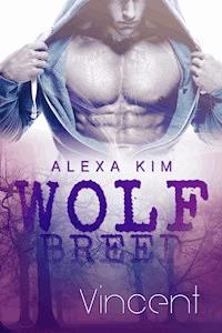 Wolf Breed - Vincent (Band 1) - Alexa Kim - E-Book