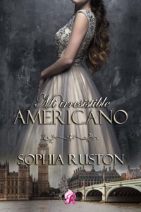 Mi irresistible americano - Sophia Ruston - E-Book