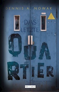 Das letzte Quartier - Dennis A. Nowak - E-Book