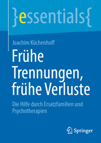 Frühe Trennungen, frühe Verluste - Joachim Küchenhoff - E-Book