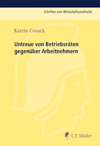 Untreue von Betriebsräten gegenüber Arbeitnehmern - Katrin Cosack - E-Book