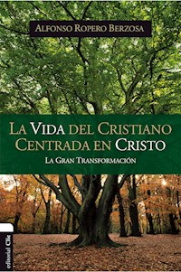 Vida del cristiano centrada en Cristo - Alfonso Ropero - E-Book