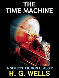 The Time Machine - H G Wells - E-Book