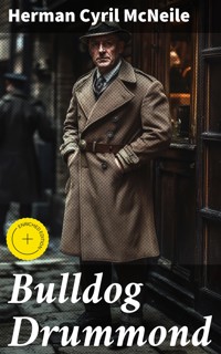 Bulldog Drummond - Herman Cyril Mcneile - E-Book