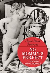 No Mommy's Perfect - Anne Nina Simoens - E-Book