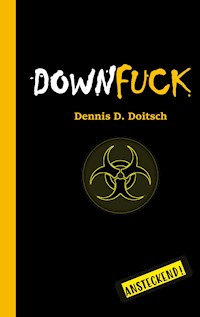 DOWNFUCK - Dennis D. Doitsch - E-Book