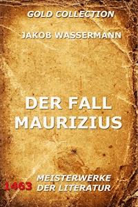 Der Fall Maurizius - Jakob Wassermann - E-Book