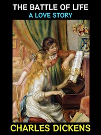 The Battle of Life - Charles Dickens. - E-Book