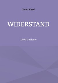 Widerstand - Dieter Kissel - E-Book